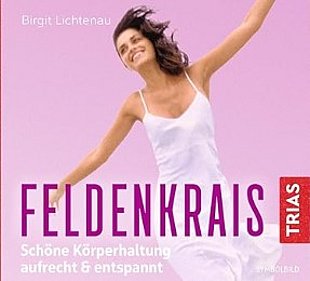 Feldenkrais - Schöne Körperhaltung - aufrecht und entspannt